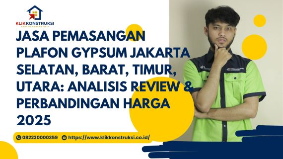 Jasa Pemasangan Plafon Gypsum Jakarta Selatan, Barat, Timur, Utara: Analisis Review & Perbandingan Harga 2025