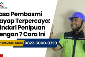 Jasa Pembasmi Rayap Terpercaya: Hindari Penipuan dengan 7 Cara Ini