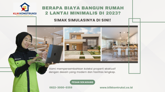 Berapa Biaya Bangun Rumah 2 Lantai Minimalis di 2023? Simak Simulasinya di Sini!