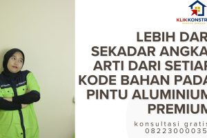 Lebih dari Sekadar Angka: Arti dari Setiap Kode Bahan pada Pintu Aluminium Premium