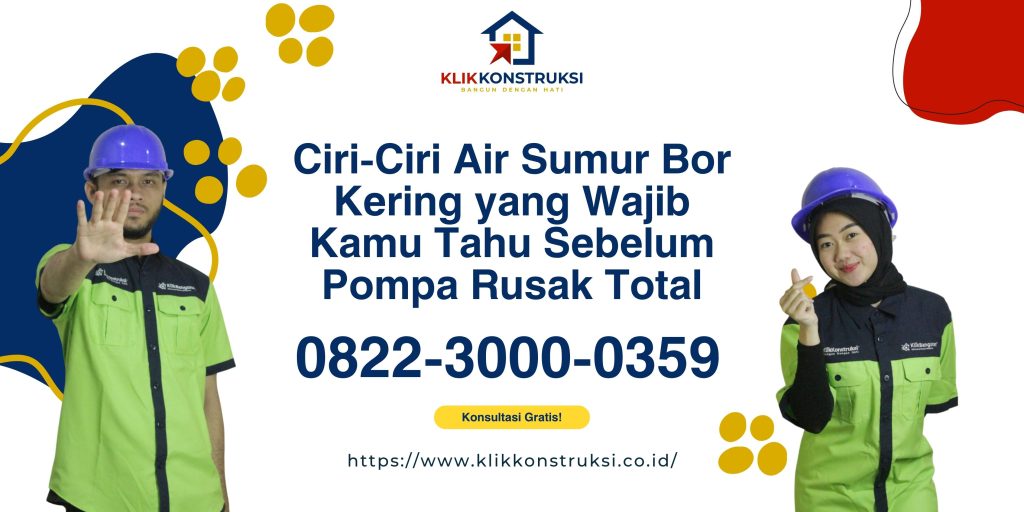 Ciri-Ciri Air Sumur Bor Kering yang Wajib Kamu Tahu Sebelum Pompa Rusak Total