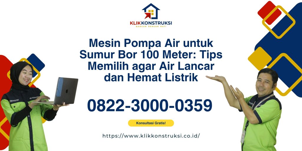 Mesin Pompa Air untuk Sumur Bor 100 Meter: Tips Memilih agar Air Lancar dan Hemat Listrik