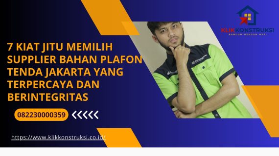7 Kiat Jitu Memilih Supplier Bahan Plafon Tenda Jakarta yang Terpercaya dan Berintegritas