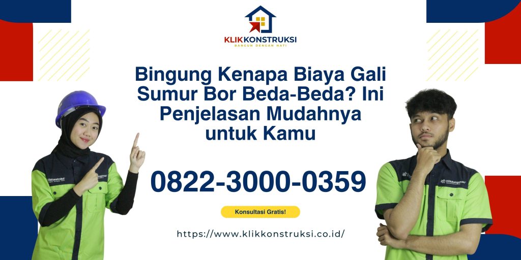 Bingung Kenapa Biaya Gali Sumur Bor Beda-Beda? Ini Penjelasan Mudahnya untuk Kamu