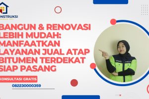 Bangun & Renovasi Lebih Mudah: Manfaatkan Layanan Jual Atap Bitumen Terdekat Siap Pasang