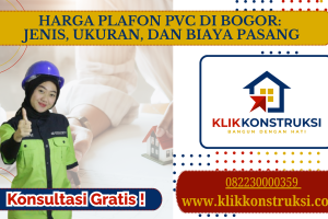 Harga Plafon PVC di Bogor: Jenis, Ukuran, dan Biaya Pasang
