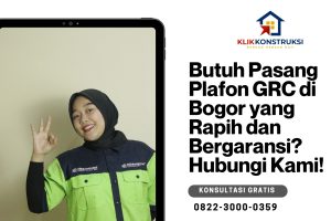 Butuh Pasang Plafon GRC di Bogor yang Rapih dan Bergaransi? Hubungi Kami!