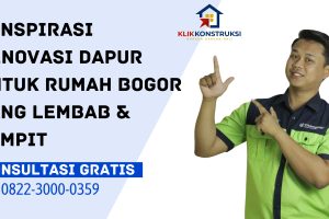 7 Inspirasi Renovasi Dapur untuk Rumah Bogor yang Lembab & Sempit