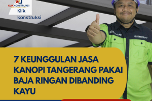 7 Keunggulan Jasa Kanopi Tangerang Pakai Baja Ringan Dibanding Kayu