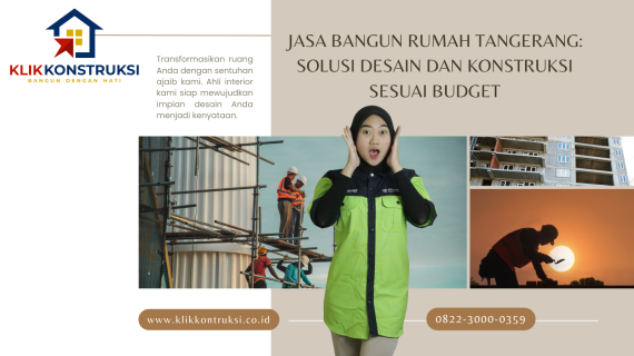 Jasa Bangun Rumah Tangerang: Solusi Desain dan Konstruksi Sesuai Budget