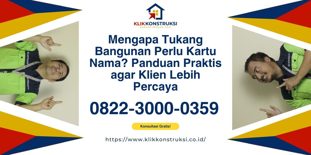 Mengapa Tukang Bangunan Perlu Kartu Nama? Panduan Praktis agar Klien Lebih Percaya