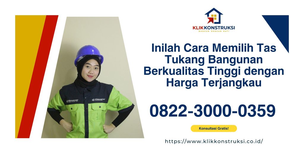 Inilah Cara Memilih Tas Tukang Bangunan Berkualitas Tinggi dengan Harga Terjangkau