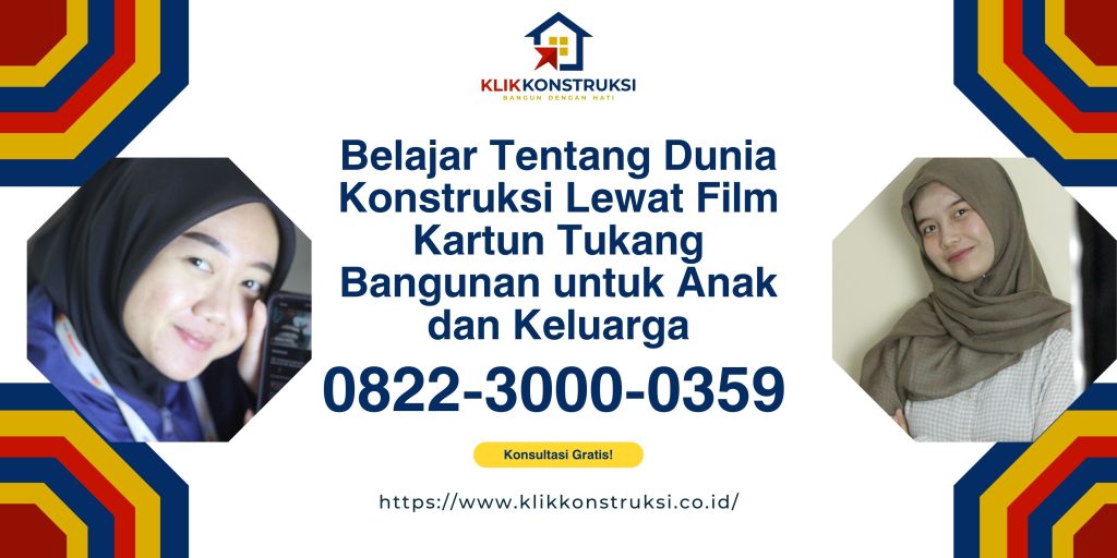 Belajar Tentang Dunia Konstruksi Lewat Film Kartun Tukang Bangunan untuk Anak dan Keluarga