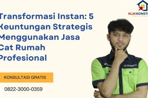 Transformasi Instan: 5 Keuntungan Strategis Menggunakan Jasa Cat Rumah Profesional