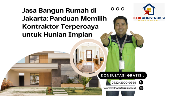 Jasa Bangun Rumah di Jakarta: Panduan Memilih Kontraktor Terpercaya untuk Hunian Impian